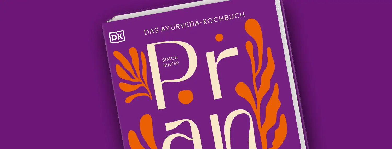 Prana ayurvedisches Kochbuch von Simon Mayer Prana – Das Ayurveda-Kochbuch von Simon Mayer, erschienen im DK Verlag